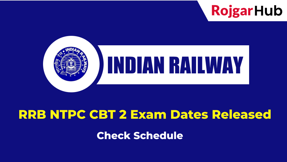 RRB NTPC CBT 2 Exam Dates Released