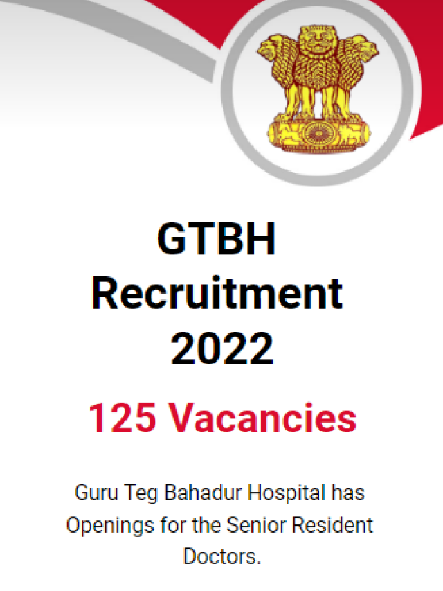 GTBH Recruitment 2022 – 125 Senior Residents Doctors Posts
