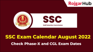 SSC Exam Calendar August 2022 - Check Phase-X and CGL Exam Dates